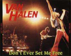 Van Halen : Don't Ever Set Me Free